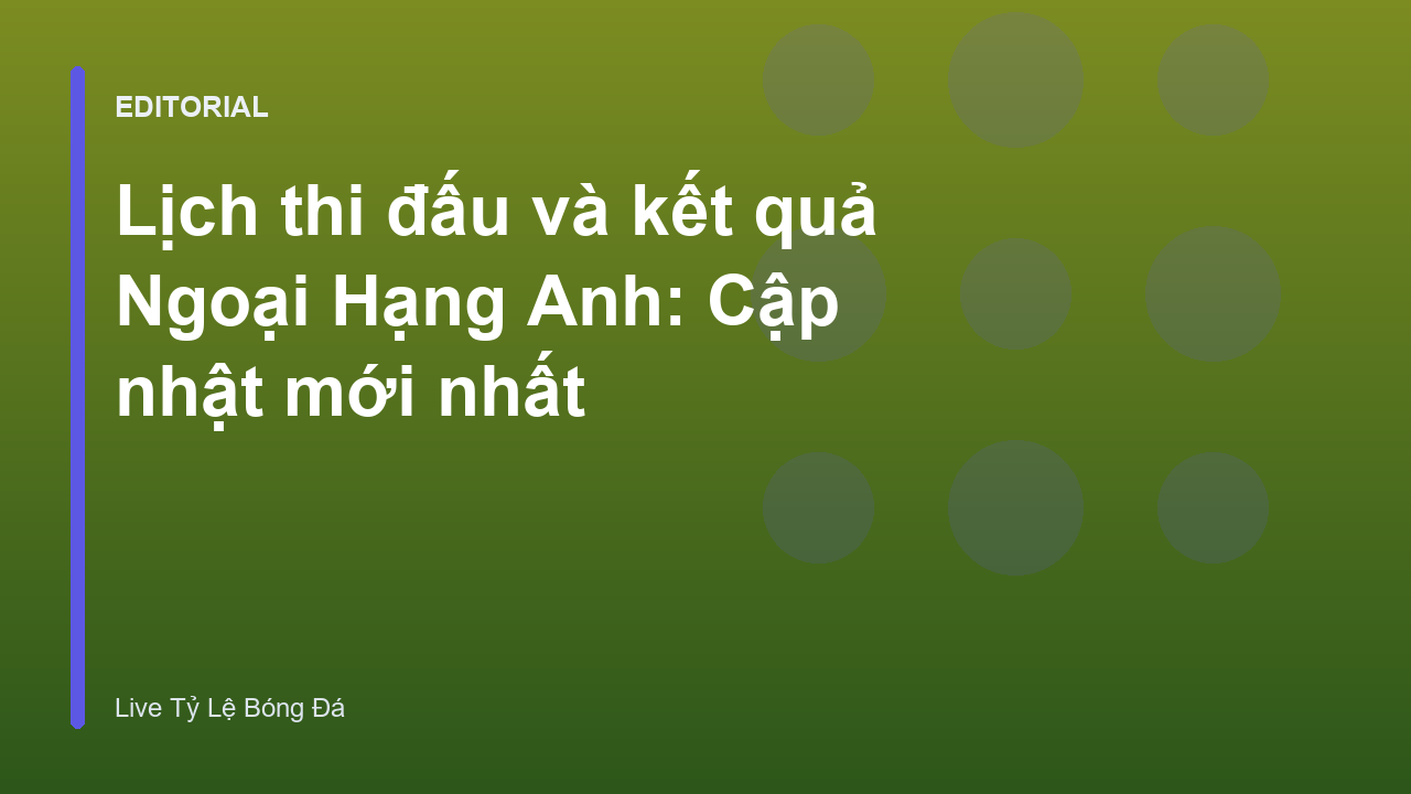 Lịch thi đấu và kết quả Ngoại Hạng Anh