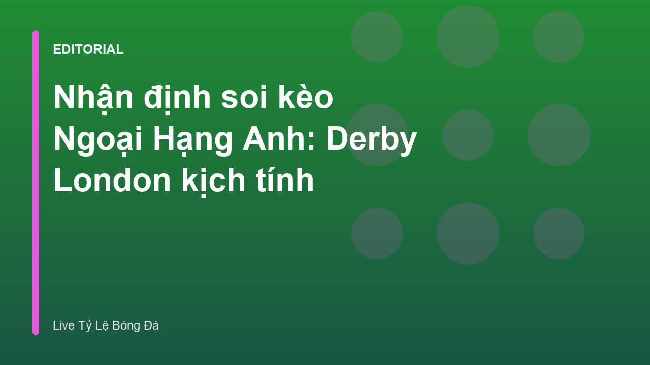 Cầu thủ thi đấu trong trận derby London tại Ngoại Hạng Anh